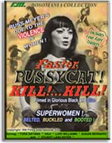 FASTER PUSSYCAT, KILL! KILL!